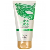 Интимный гель на водной основе Lube Tube Nature - 150 мл. - ORGIE - купить с доставкой в Шахтах