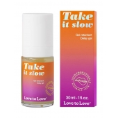 Пролонгирующий гель для мужчин Take It Slow - 30 мл. - Love to Love - купить с доставкой в Шахтах