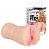 Мастурбатор-вагина PORN STAR PUSSY - Erotic Fantasy - в Шахтах купить с доставкой