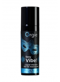 Гель для массажа ORGIE Sexy Vibe Liquid Vibrator с эффектом вибрации - 15 мл. - ORGIE - купить с доставкой в Шахтах
