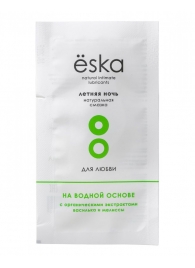 Пробник натурального лубриканта на водной основе Ёska  Летняя ночь  - 7 мл. - Eska - купить с доставкой в Шахтах