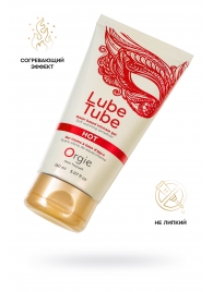 Интимный гель на водной основе Lube Tube Hot с разогревающим эффектом - 150 мл. - ORGIE - купить с доставкой в Шахтах