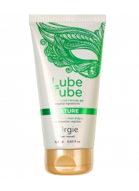 Интимный гель на водной основе Lube Tube Nature - 150 мл. - ORGIE - купить с доставкой в Шахтах