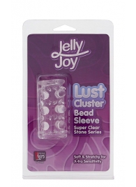 Прозрачная насадка на пенис с шипами и бугорками JELLY JOY LUST CLUSTER CLEAR - Dream Toys - в Шахтах купить с доставкой