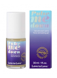 Стимулирующий гель для пениса Pulse Me Down - 30 мл. - Love to Love - купить с доставкой в Шахтах