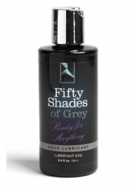 Лубрикант на водной основе Ready for Anything Aqua Lubricant - 100 мл. - Fifty Shades of Grey - купить с доставкой в Шахтах