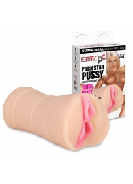 Мастурбатор-вагина PORN STAR PUSSY - Erotic Fantasy - в Шахтах купить с доставкой